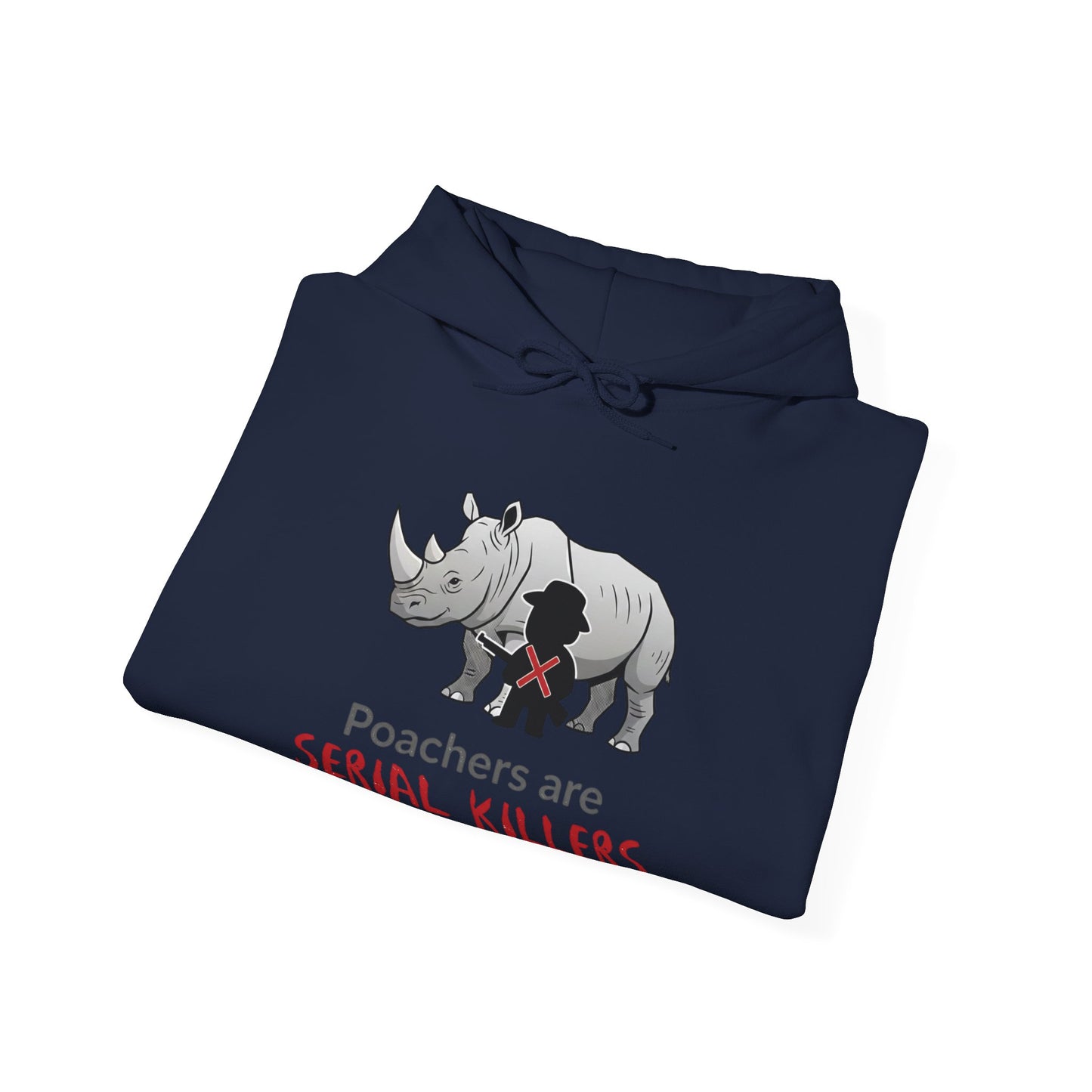 Rhino Graphic Hoodie — "Poachers Are Serial Killers" Wildlife Conservation Hoodie