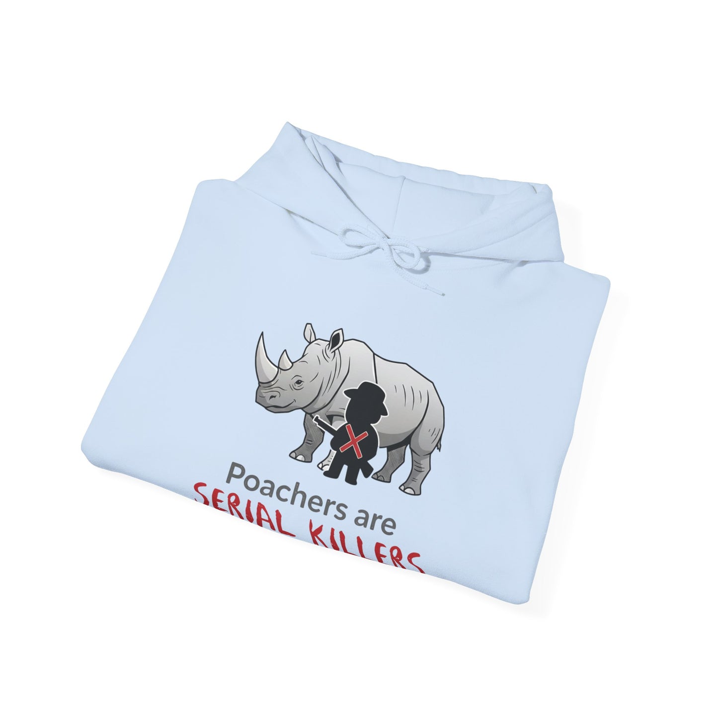 Rhino Graphic Hoodie — "Poachers Are Serial Killers" Wildlife Conservation Hoodie